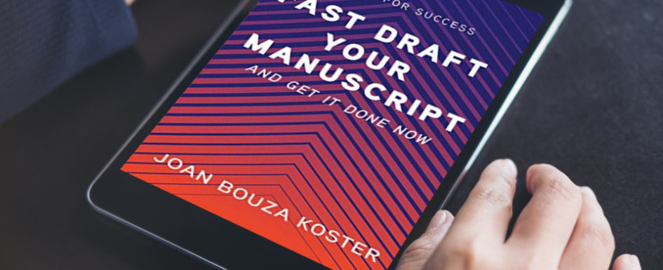 Fast Draft Your Manuscript and Get It Done